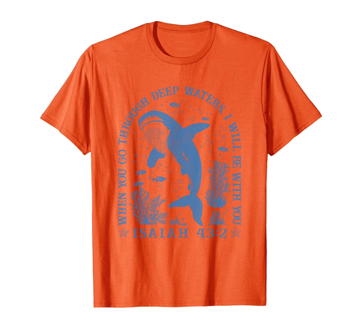 When You Through Deep Waters I Will Be With You ISAIAH 43:2 T-Shirt