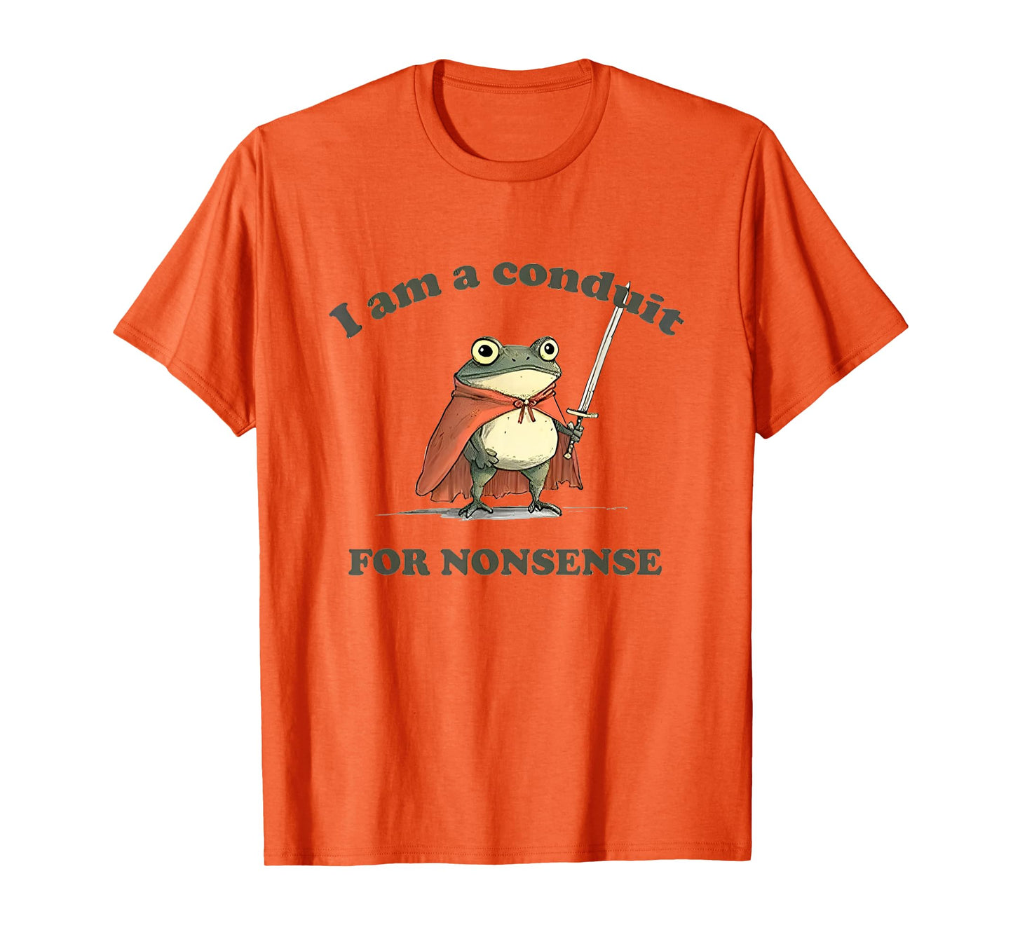I Am A Conduit For Nonsense Funny Frog T-Shirt