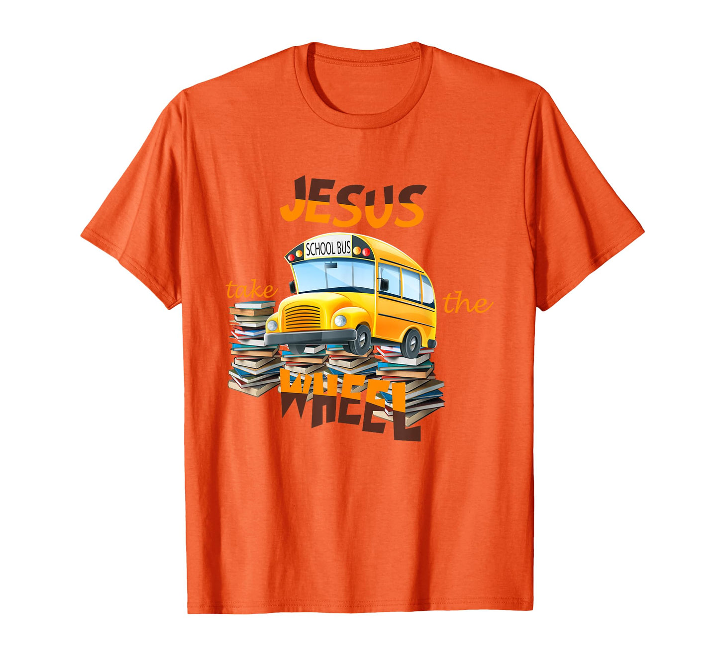 Jesus Take The Wheel Bus Driver Back To School Student T-Shirt