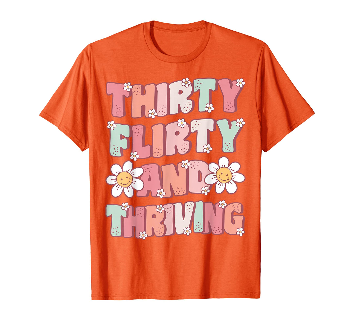 Thirty Flirty and Thriving Cute Groovy 30th Birthday Party T-Shirt