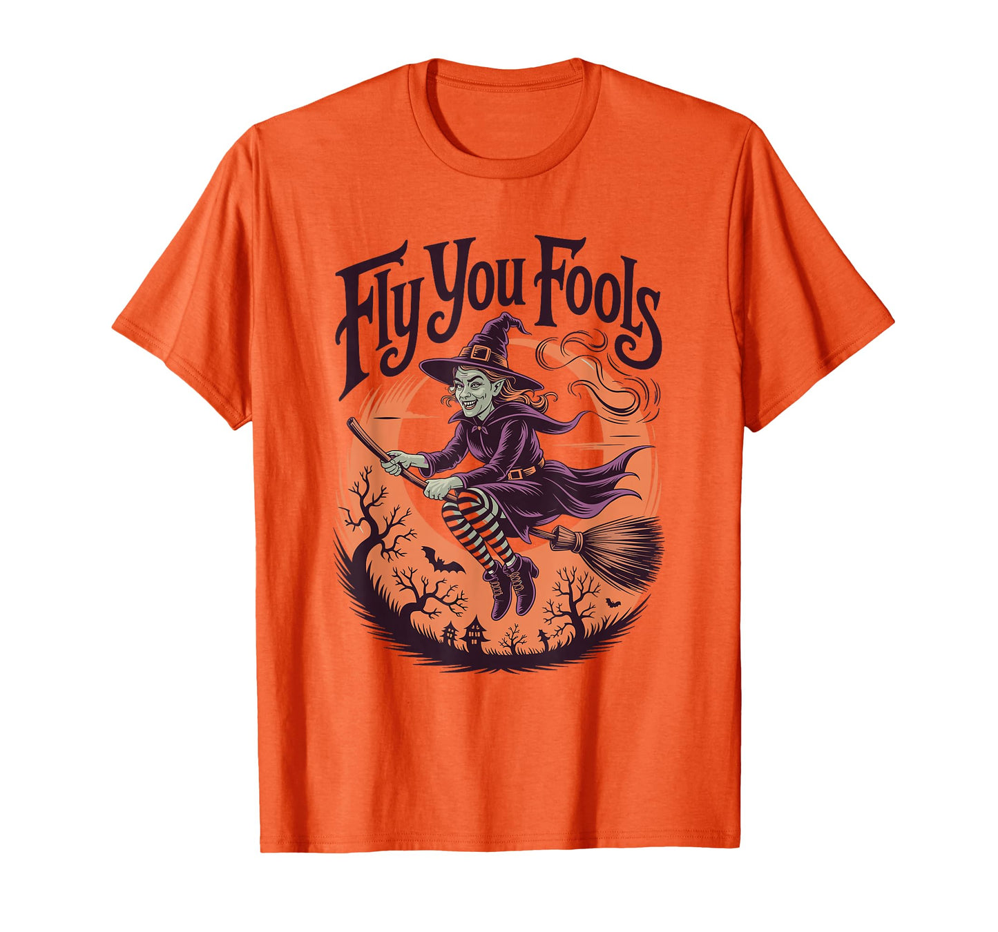 Fly You Fools Halloween Witch T-Shirt