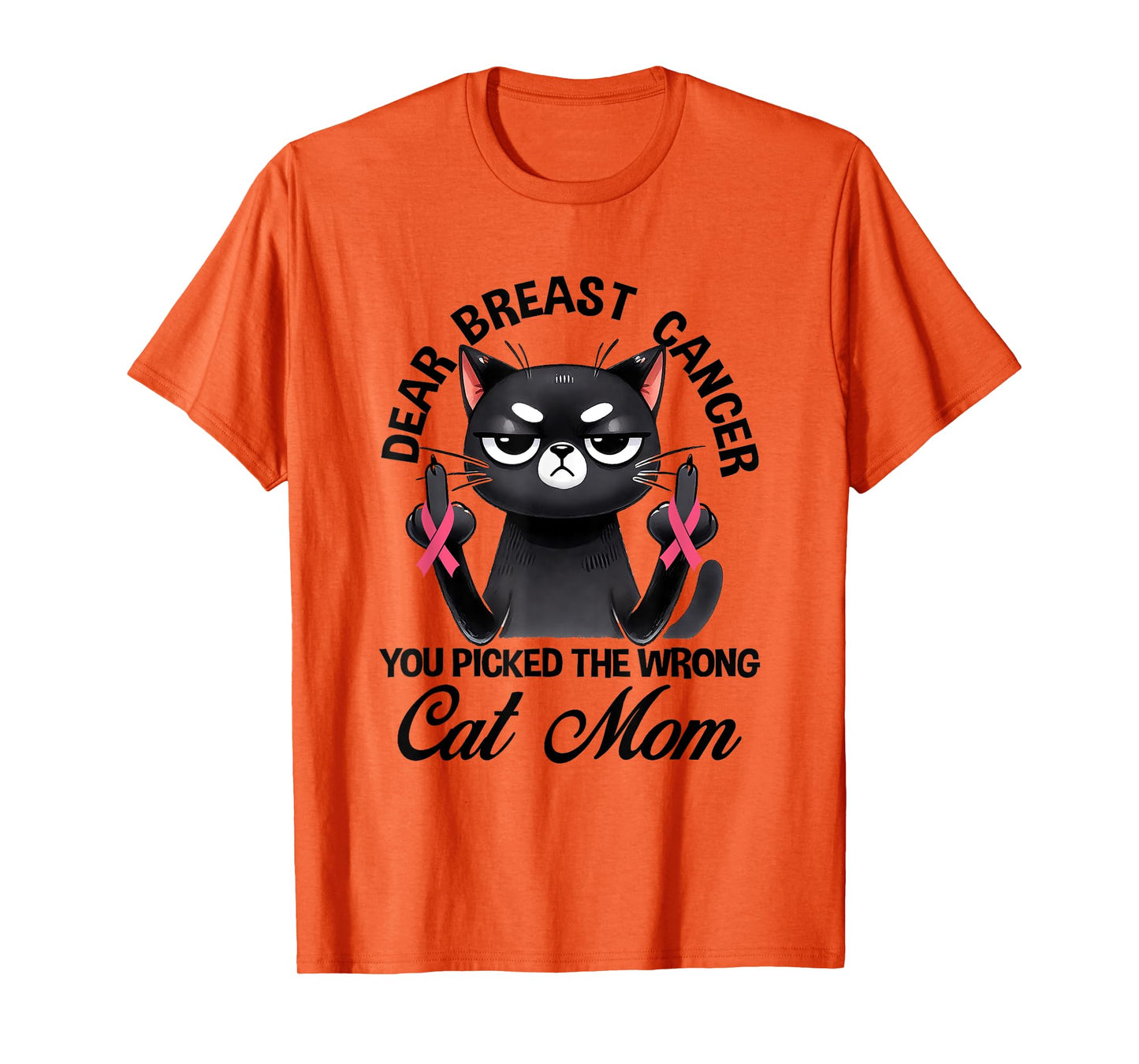 Dear Breast Cancer You Picked The Wrong Cat Breast Cancer T-Shirt for Men Women Kids