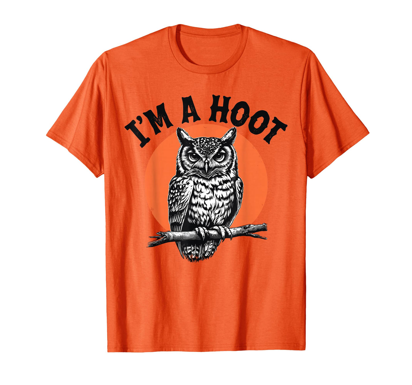 Retro I'm A Hoot Owl Bird Pun Sarcastic Jokes Women Men T-Shirt