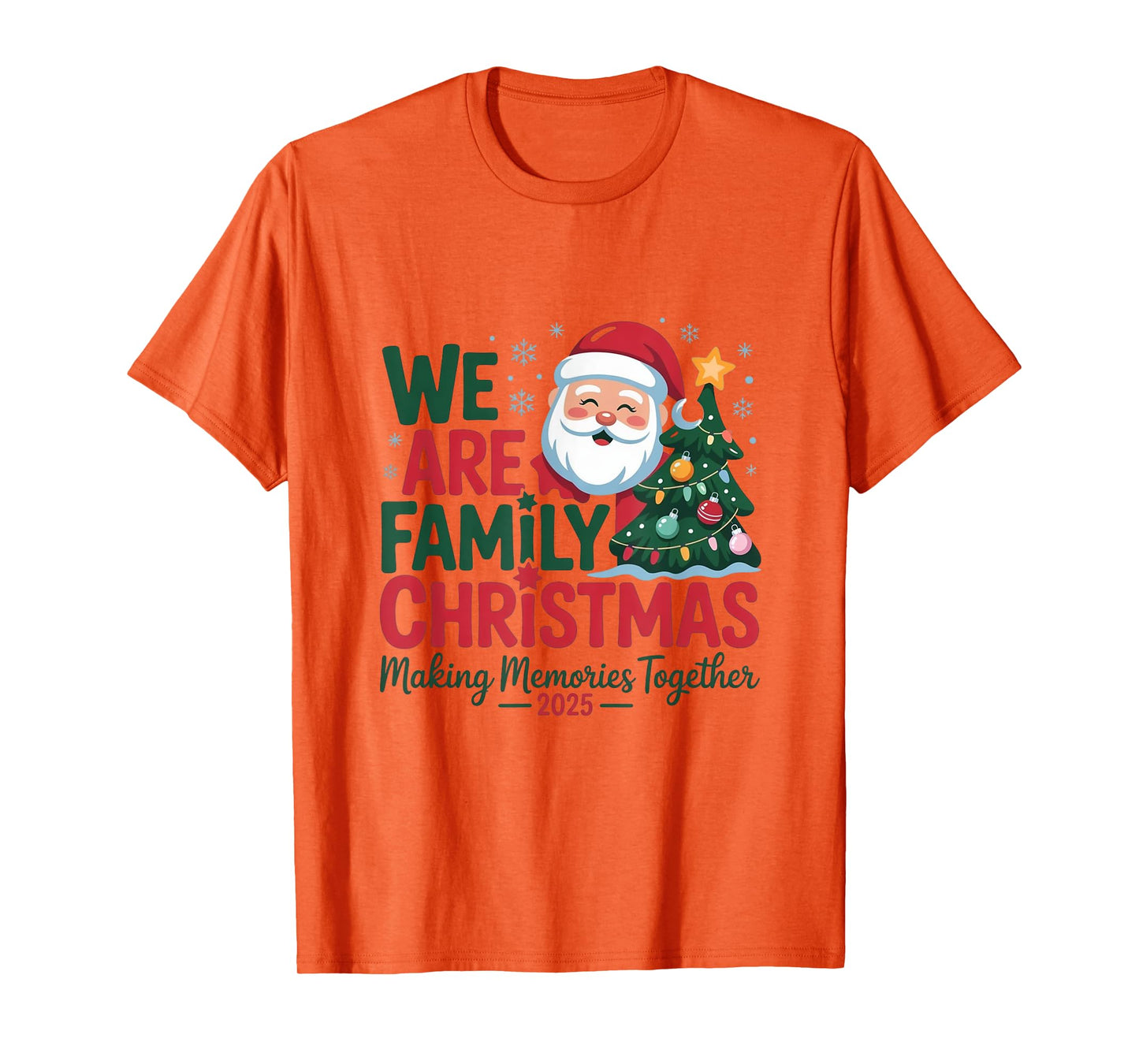 We are Family Christmas 2025 Making Memories Together Xmas T-Shirt