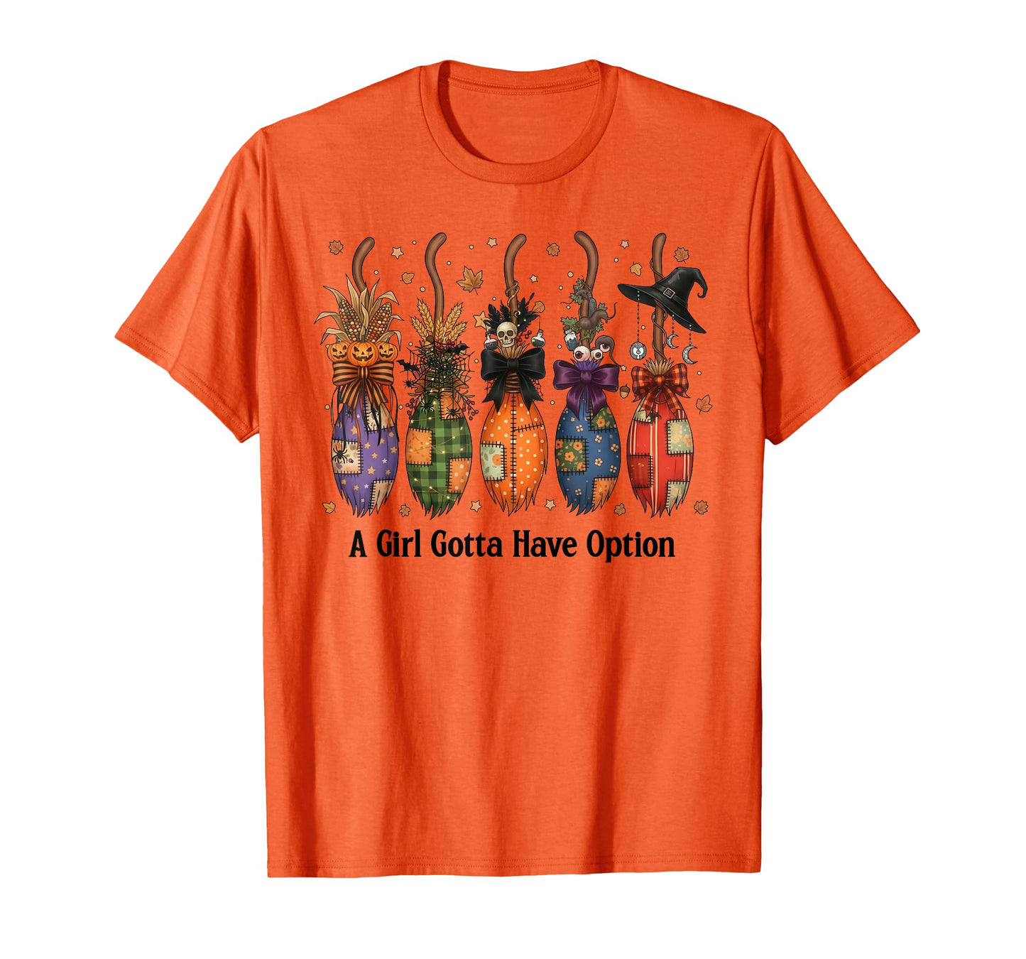 A Girl Gotta Have Options Patchwork Witch Brooms T-Shirt