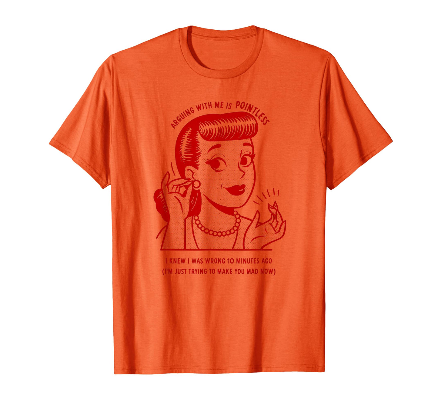 ARGUING WITH ME IS POINTLESS Retro 50s Sarcastic Housewife T-Shirt