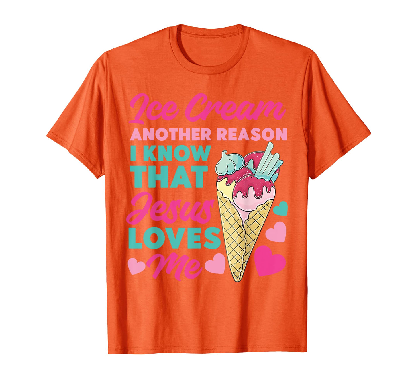 Ice Cream Christian Jesus Cone Ice Cream Another Reason I T-Shirt