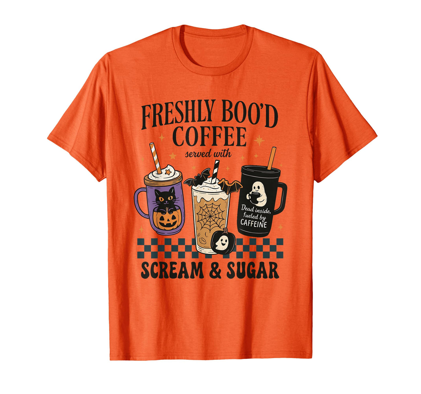 Freshly Boo'd Coffee Served with Scream and Sugar Halloween T-Shirt