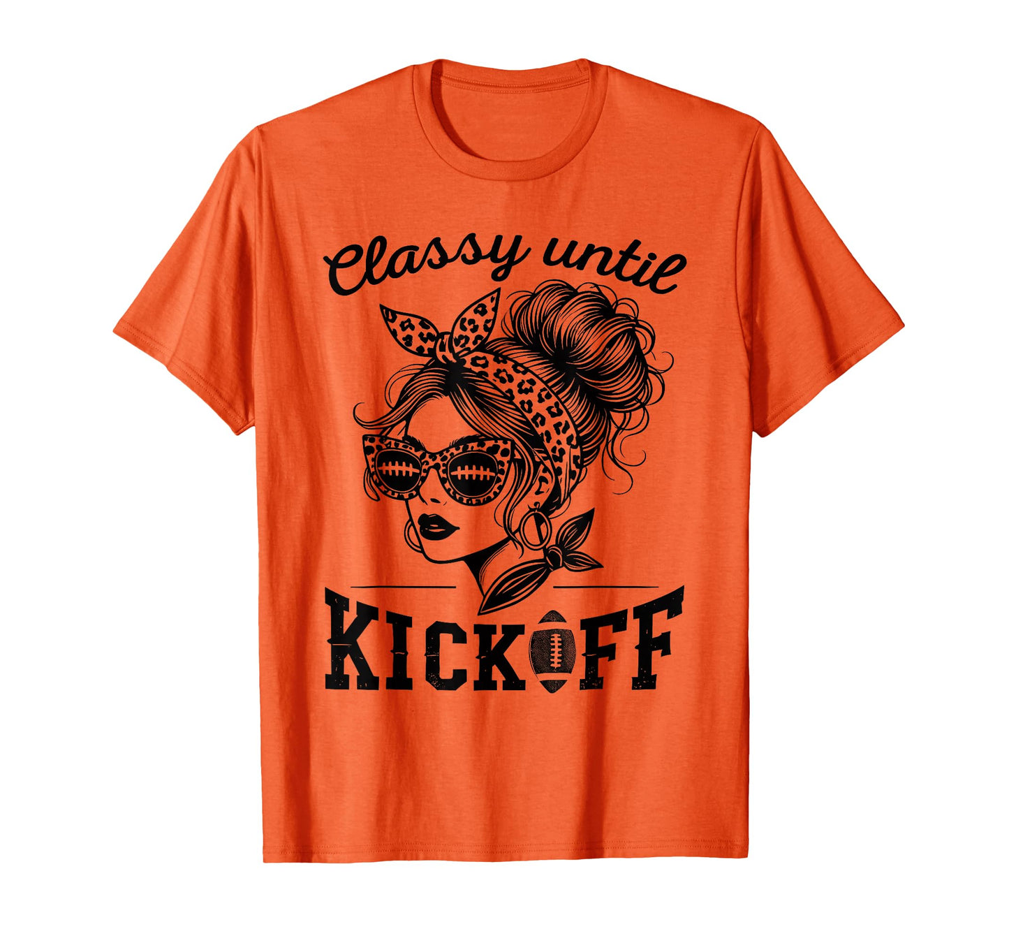 Classy Until Kickoff | Football Watching & Women Game Day T-Shirt