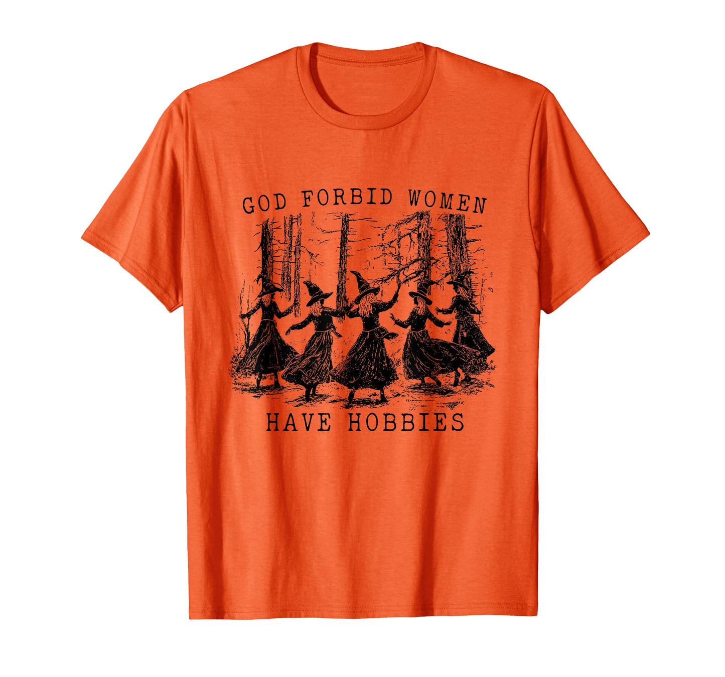God Forbid Women Have Hobbies Witchy Feminist Halloween T-Shirt