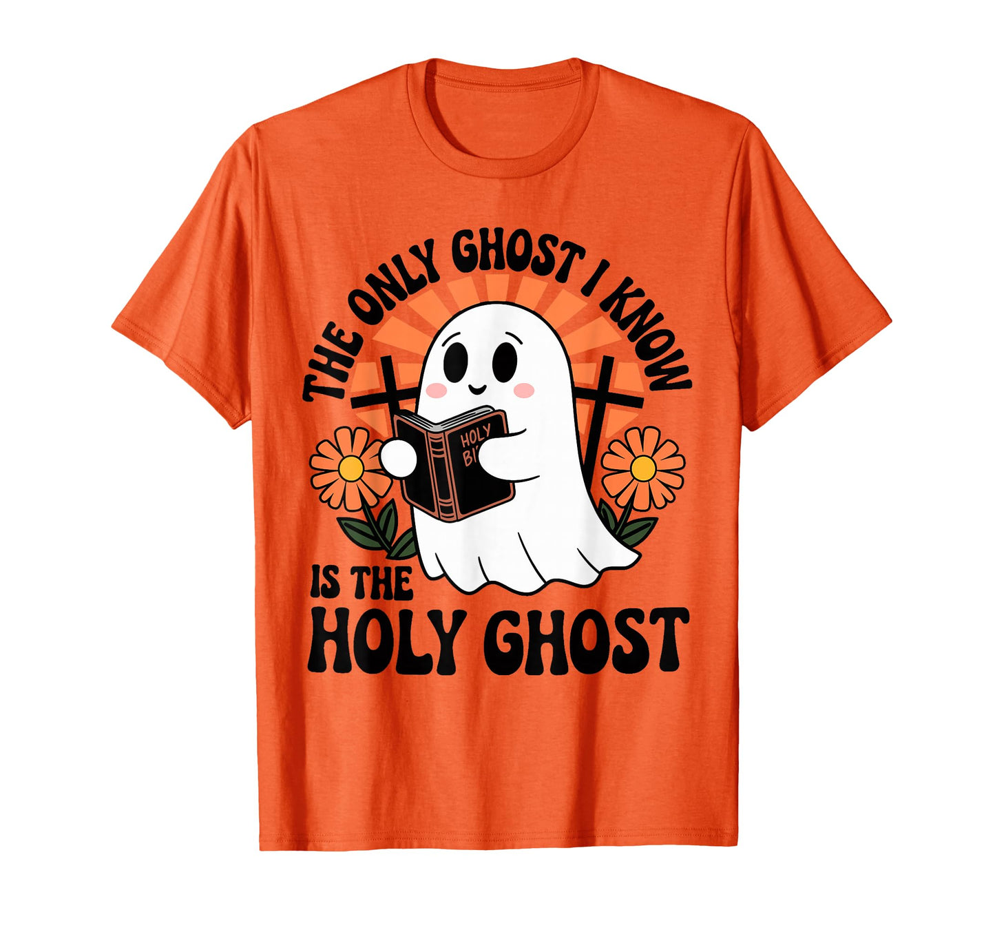 The Only Ghost I Know Is The Holy Ghost Halloween Boo Bible T-Shirt