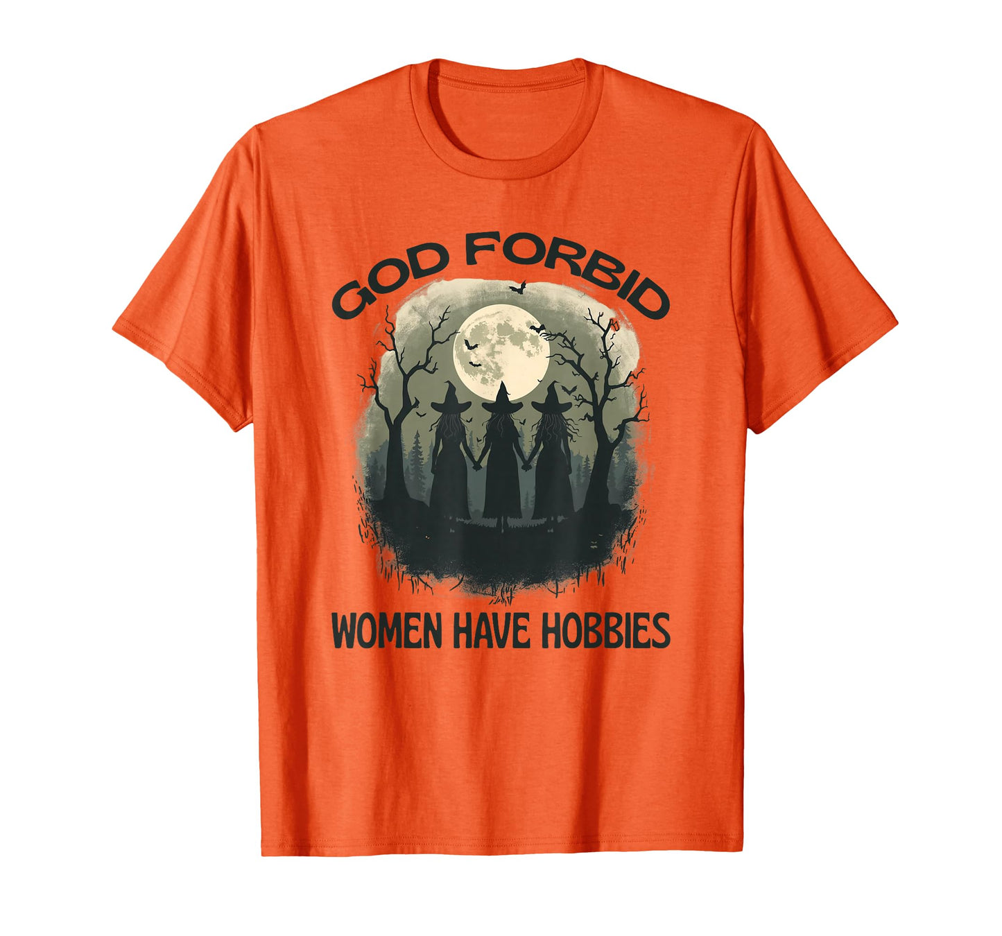 God Forbid Women Have Hobbies Witch Moon Feminist Halloween T-Shirt