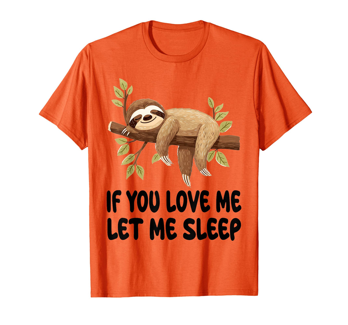 Cute Sloth If You Love Me Let Me Sleep Pajamas Nightgown T-Shirt