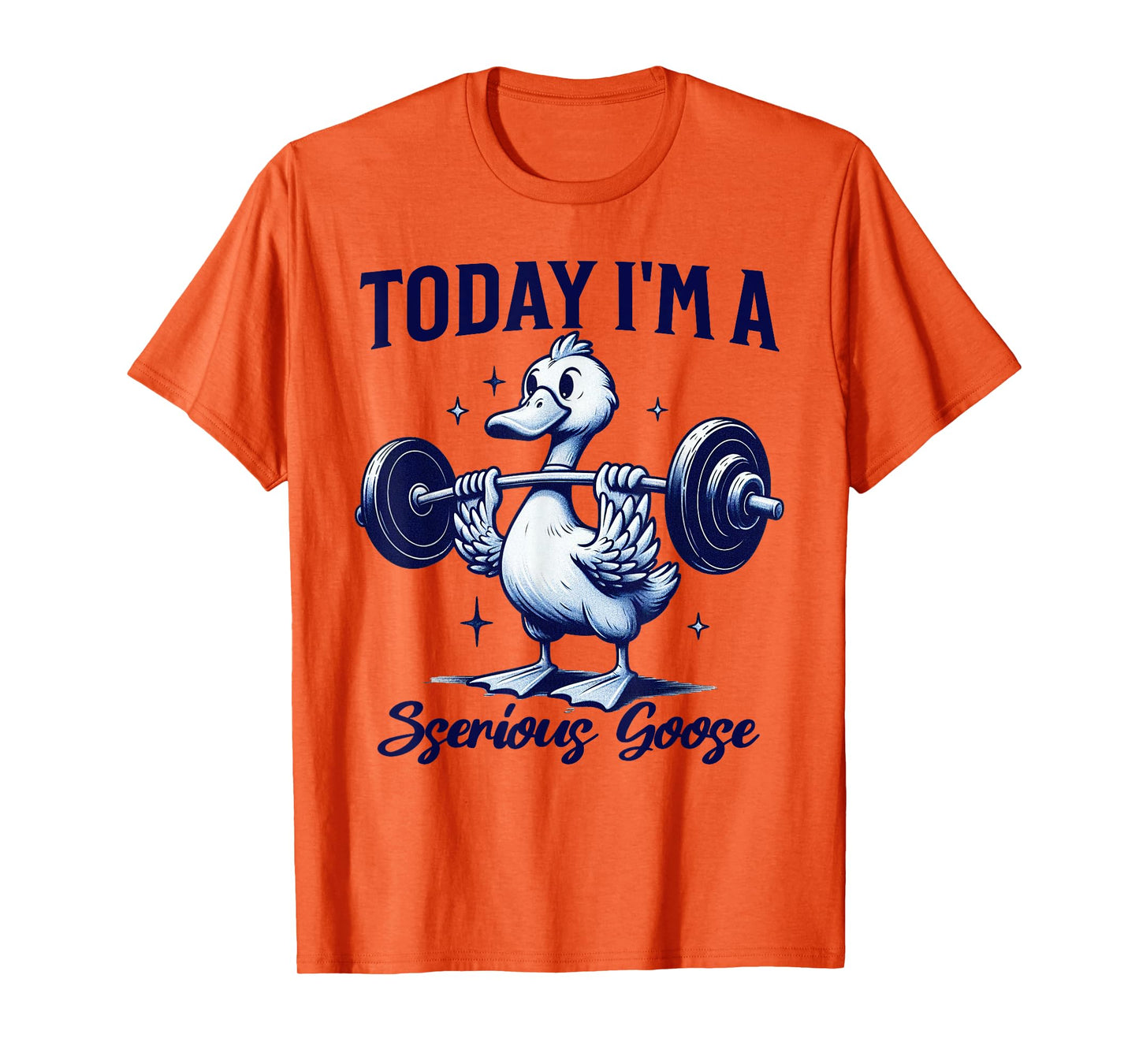 Today I'm a Serious Goose Funny Lifting Weights Gym Fitness T-Shirt