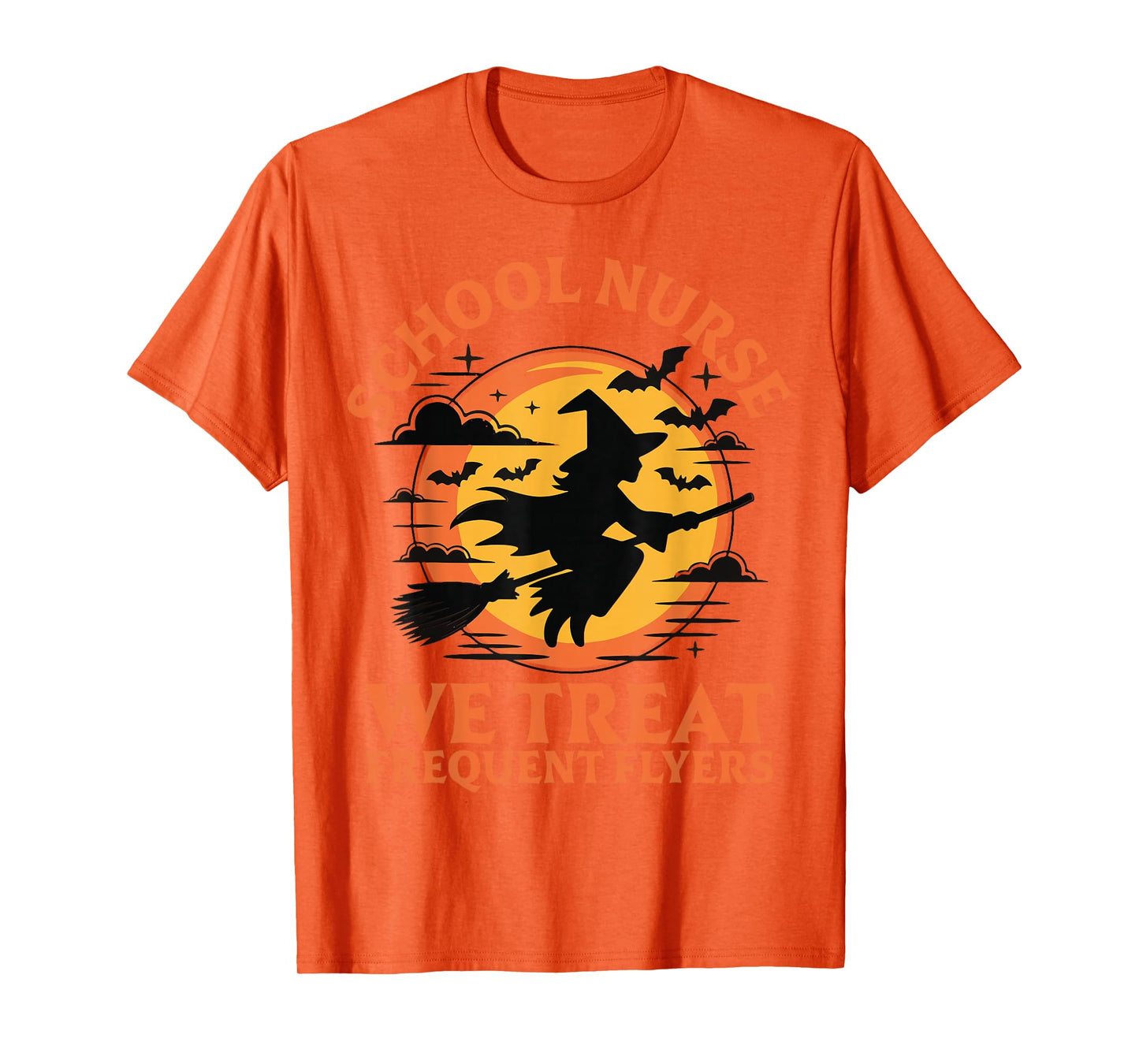 School Nurse We Treat Frequent Flyers Witch Funny Halloween T-Shirt