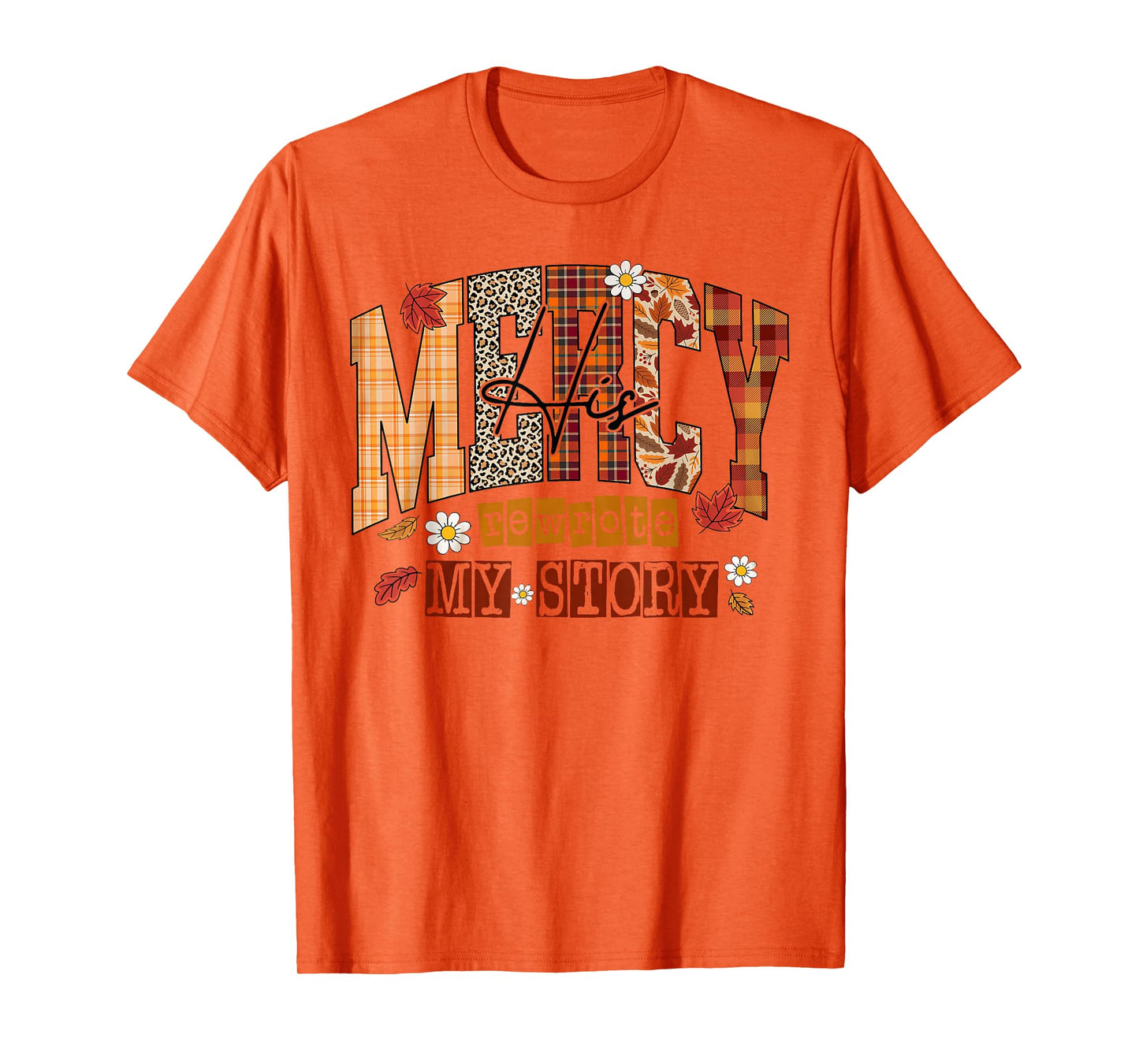 Christian Faith Jesus Quote Jesus His Mercy Rewrote My Story T-Shirt