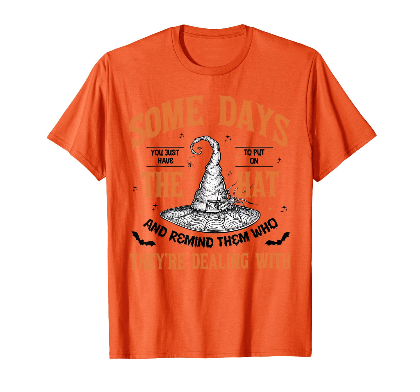 Some Days You Just Have to Put On The Hat Witch Halloween T-Shirt