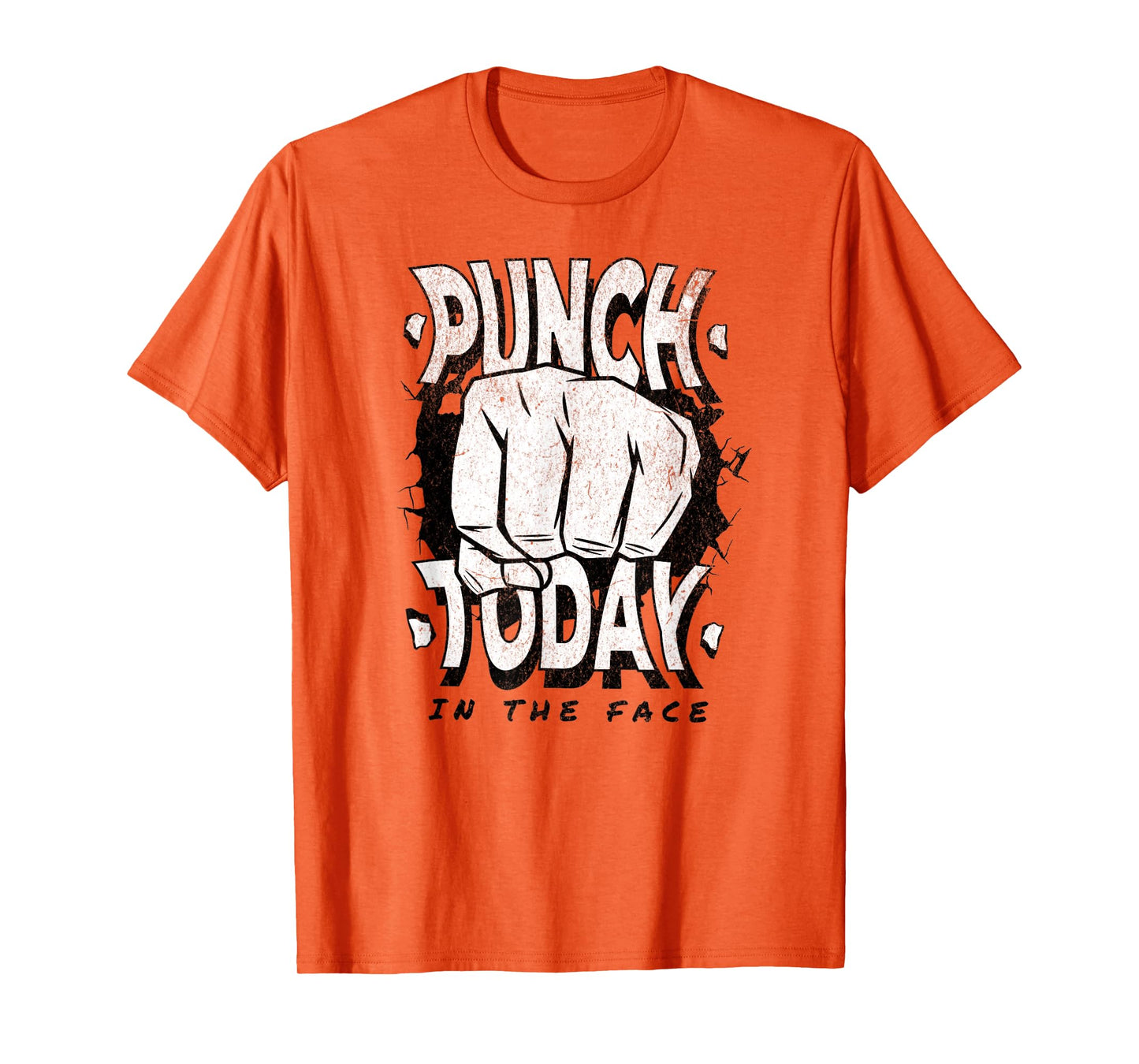 Punch today in the face, motivation funny gym work out T-Shirt