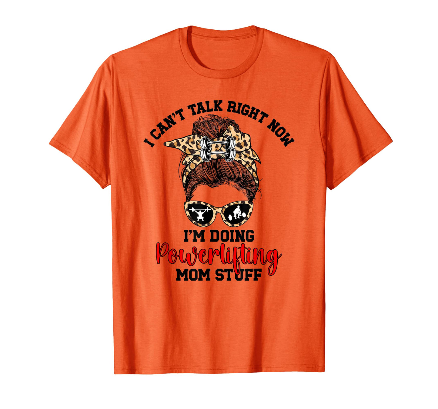 Doing Powerlifting Mom Stuff Mom Of A Powerlifter Mother T-Shirt