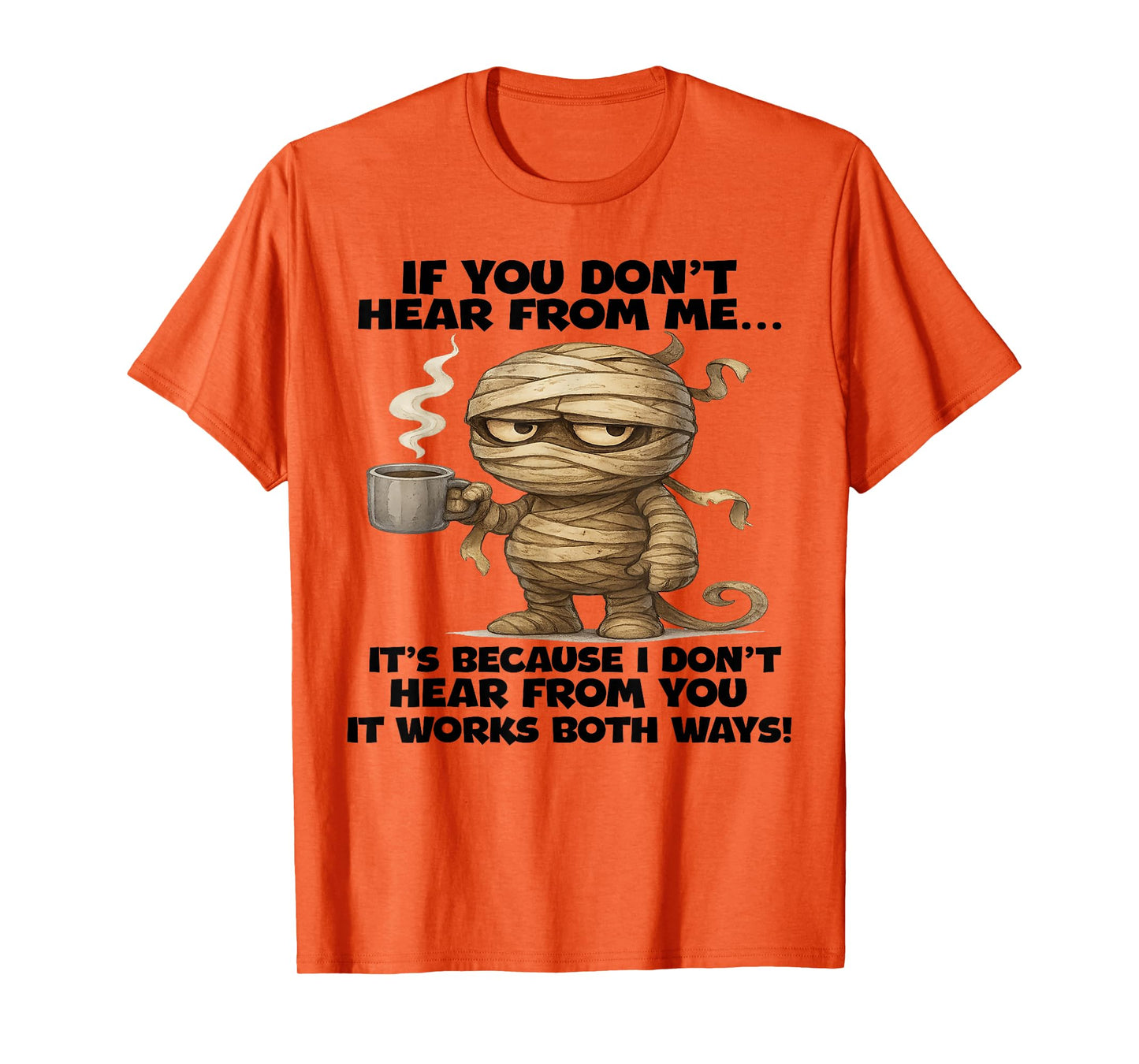 If You Don't Hear from Me It's Because I Dont Hear Halloween T-Shirt