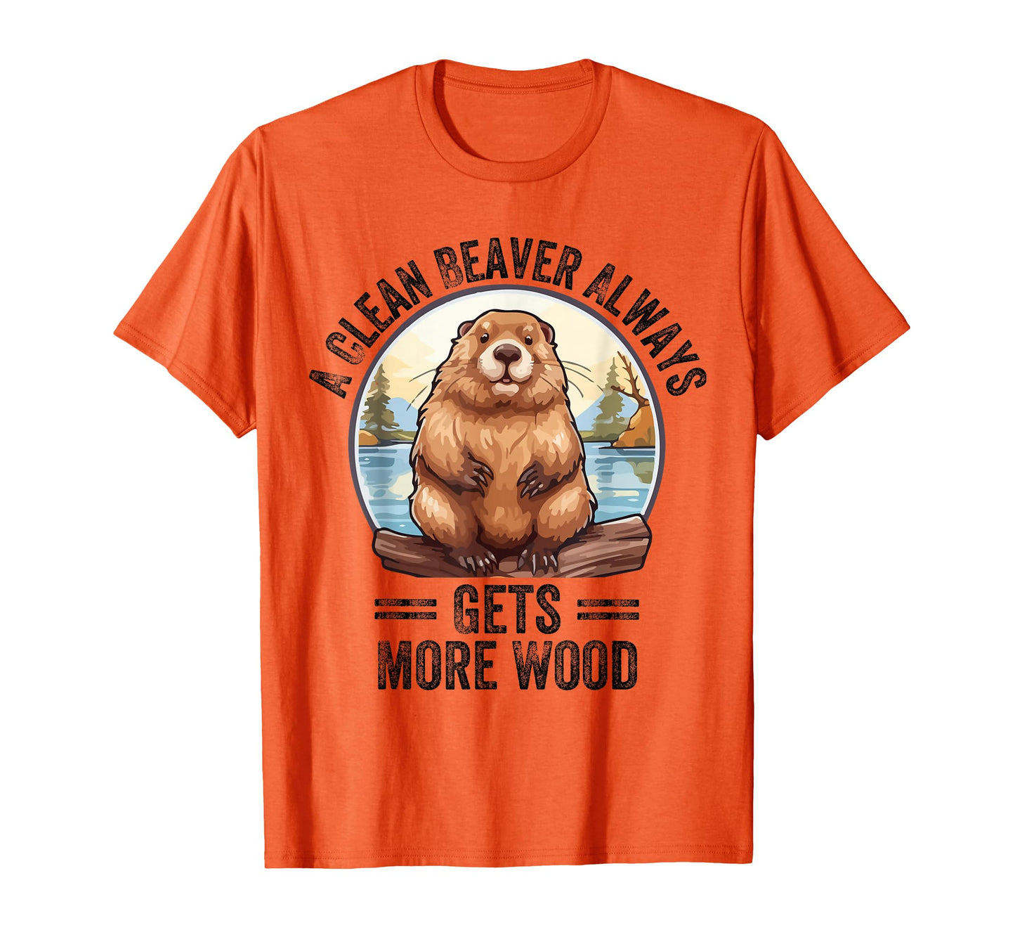 Funny Vintage A Clean Beaver Always Gets More Wood T-Shirt