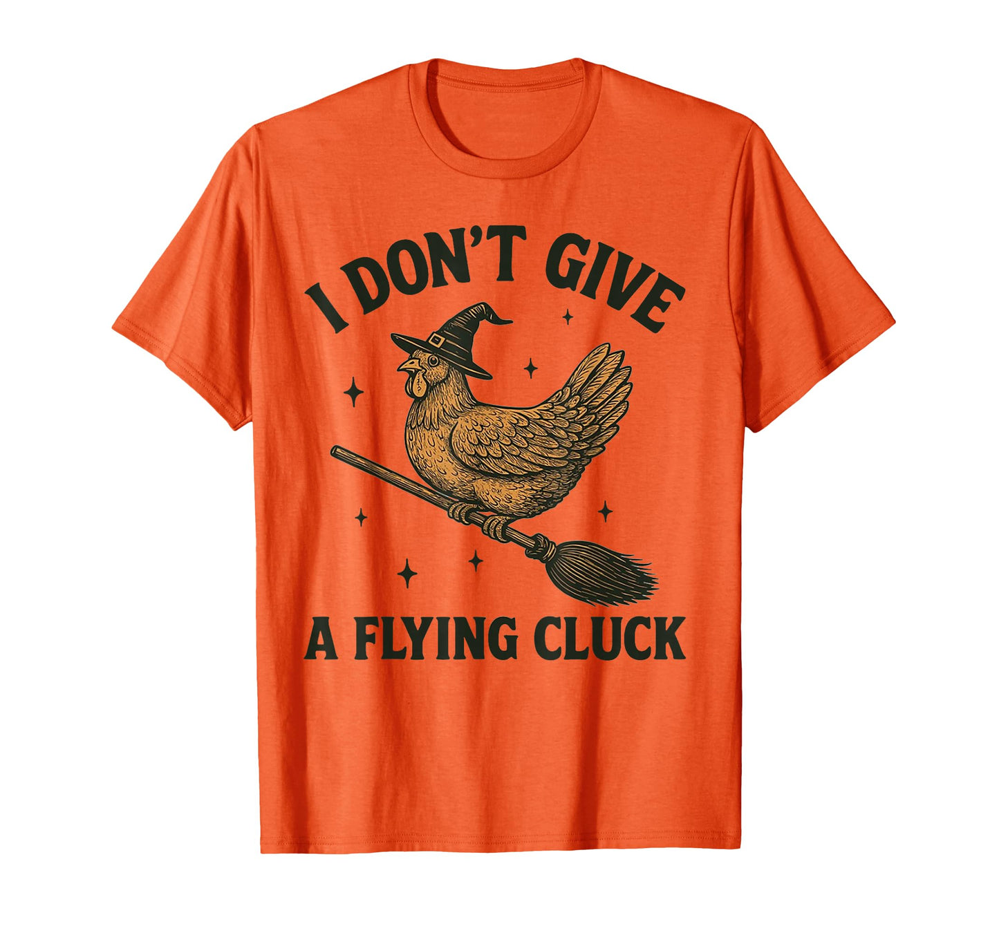 I Don't Give A Flying Cluck Witch Chicken Riding Broomstick T-Shirt