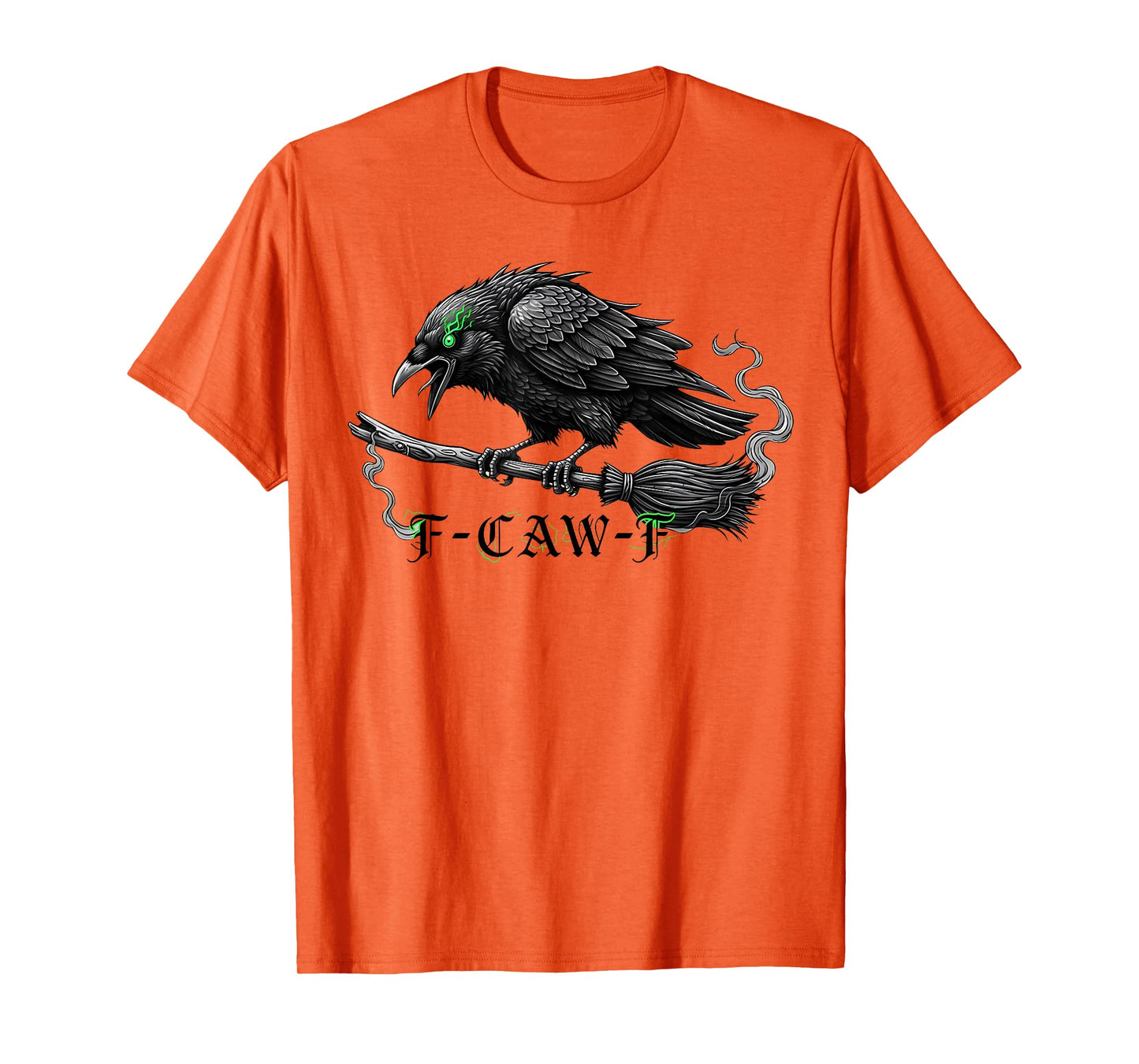 Halloween Broom Witch F Caw F Black Bird F-Caw-F Crow Humor T-Shirt