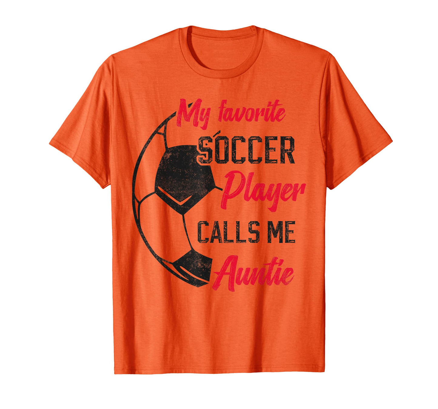 My Favorite Soccer Player Calls Me Auntie Soccer aunt T-Shirt