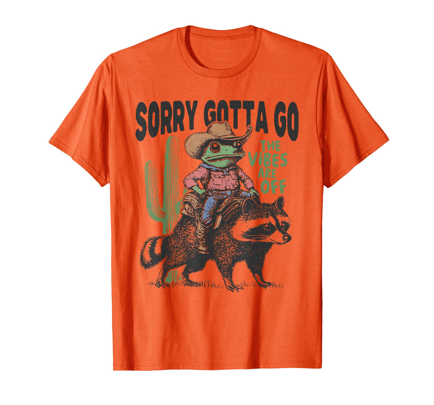 Cowboy Frog Sorry Gotta Go Racoon The Vibes Are Off T-Shirt