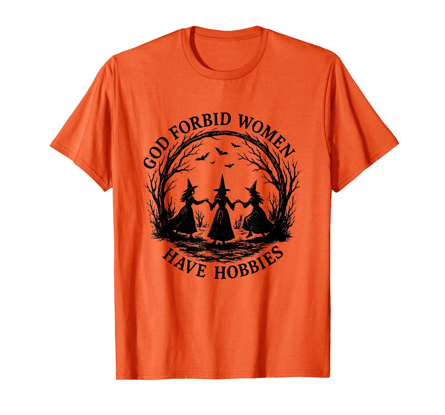 God Forbid Women Have Hobbies Witchy Feminist Halloween T-Shirt