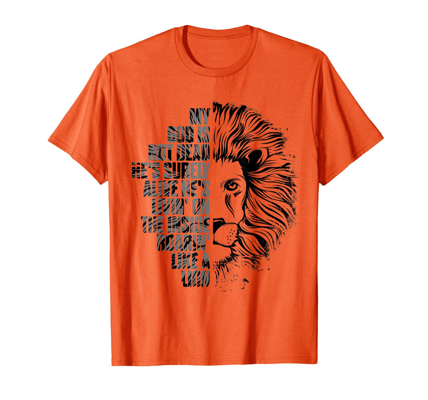 God is Not Dead He's Alive Roaring Like Lion Christian Faith T-Shirt