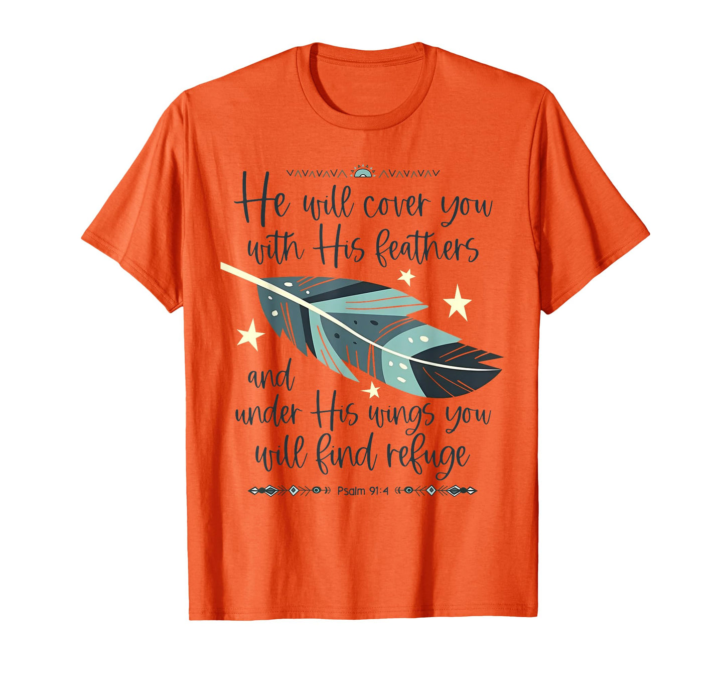 He Will Cover You With His Feathers And Under His Wings T-Shirt