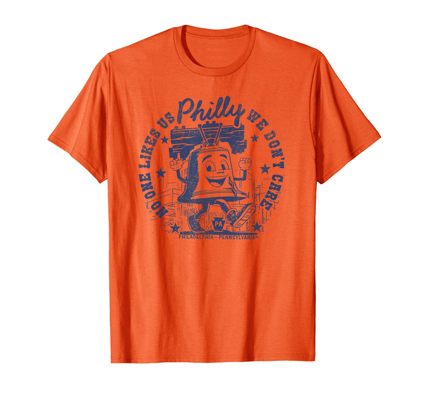 No One Likes Us and We Don't Care Philadelphia Liberty Bell T-Shirt