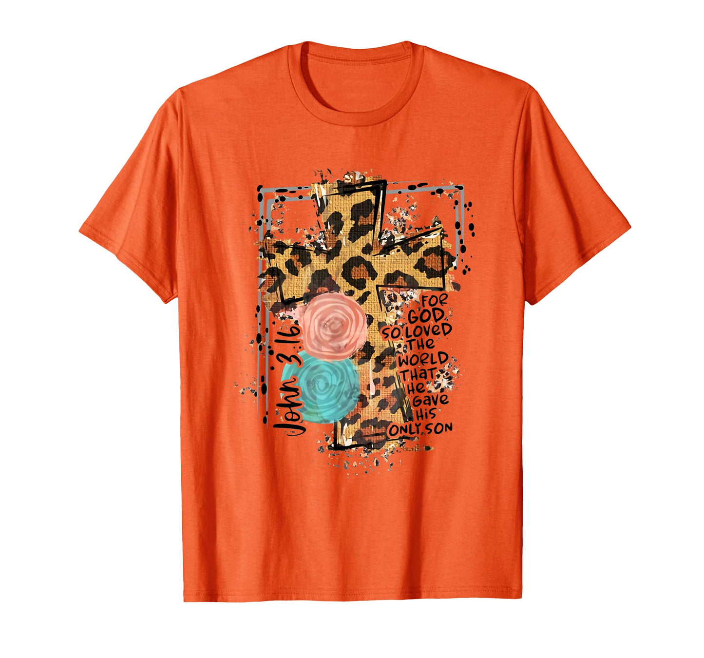 For God So Loved World That He Gave His Only Son Christian T-Shirt