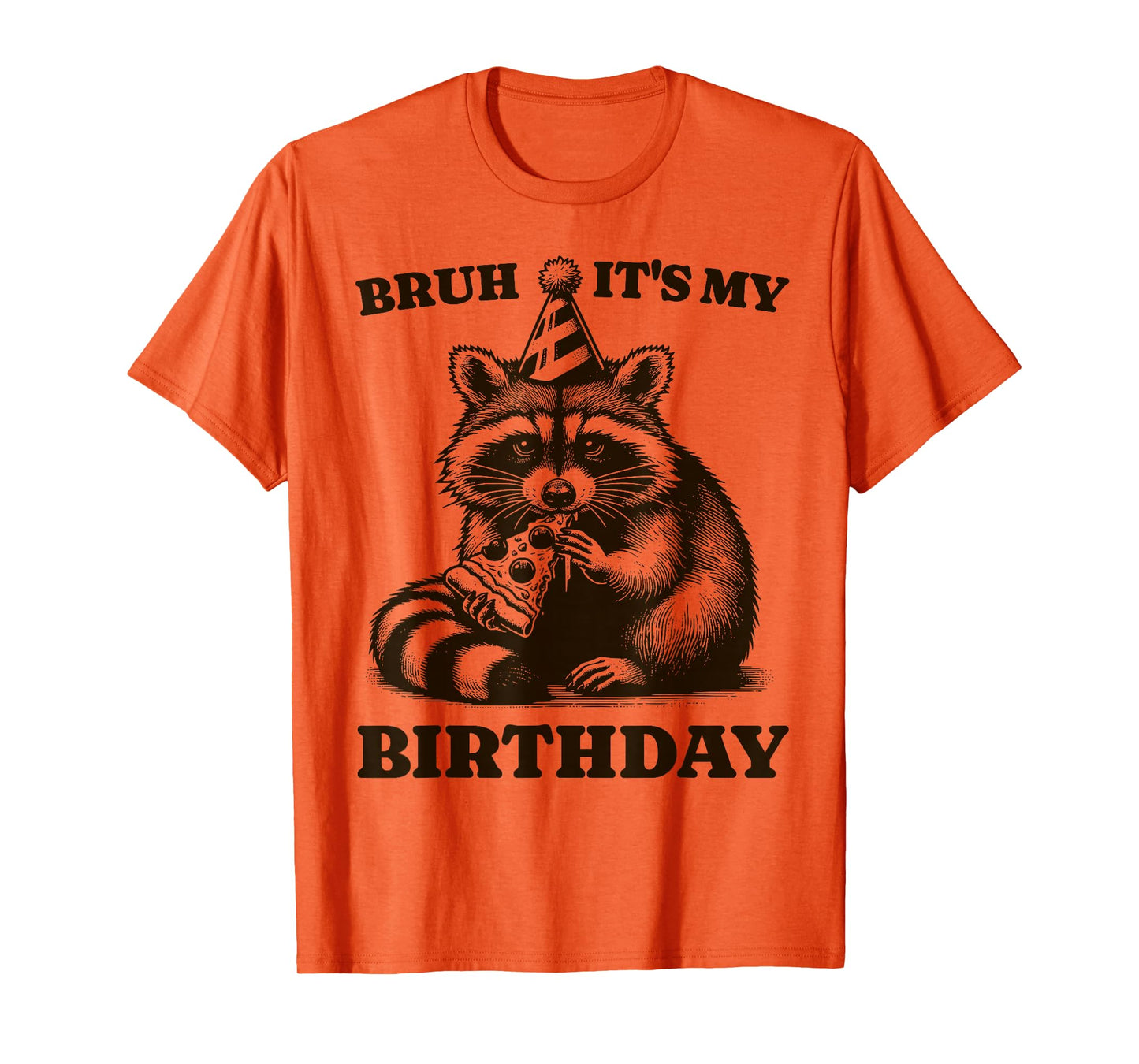 Bruh It's My Birthday Funny Raccoon Pizza Birthday Party T-Shirt
