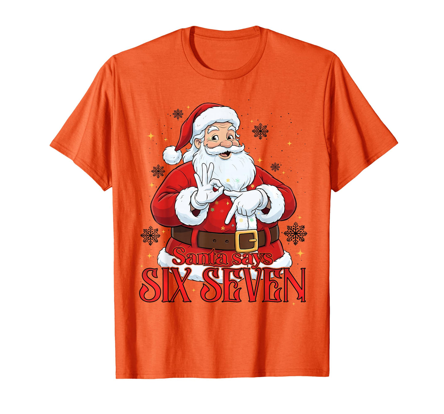 Funny Santa Says 6 7 Funny Six Seven Meme Christmas T-Shirt