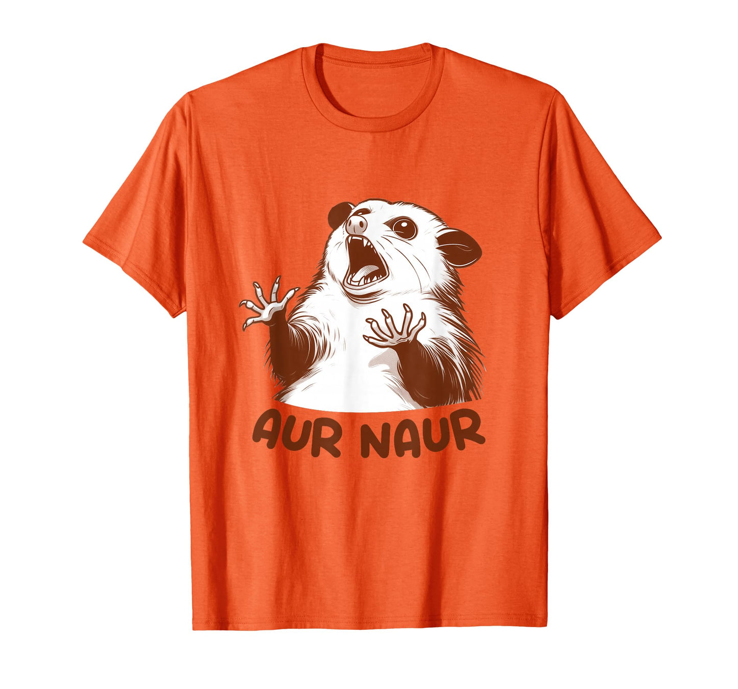 Aur Naur Possum Cute Funny Sarcastic Meme Possum Opossum T-Shirt
