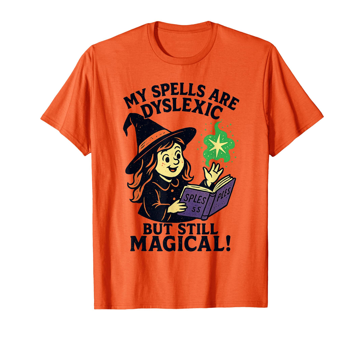 My Spells are Dyslexic But Still Magical Halloween Dyslexia T-Shirt