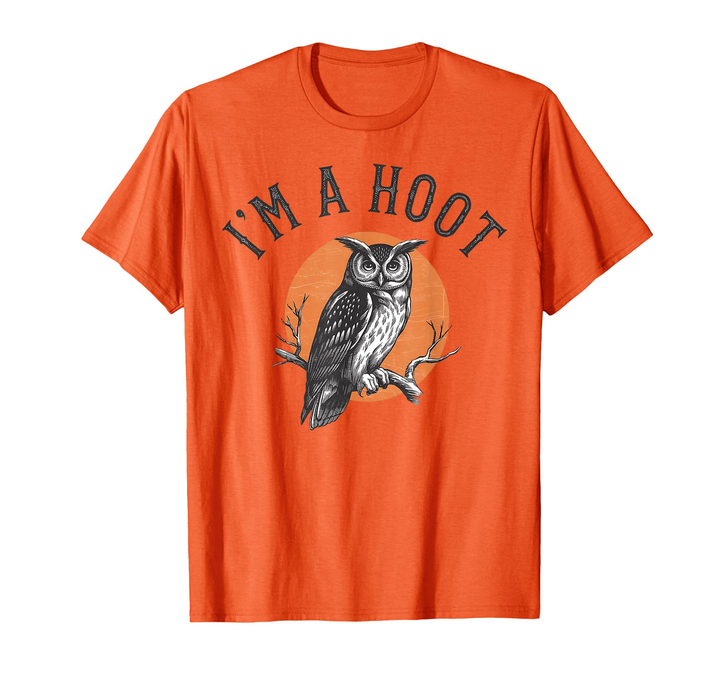 Retro I'm A Hoot Owl Bird Pun Sarcastic Jokes Women Men T-Shirt