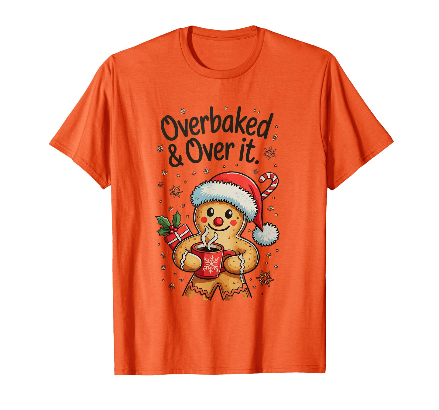 Overbaked and Over it Gingerbread Christmas Xmas Baking T-Shirt
