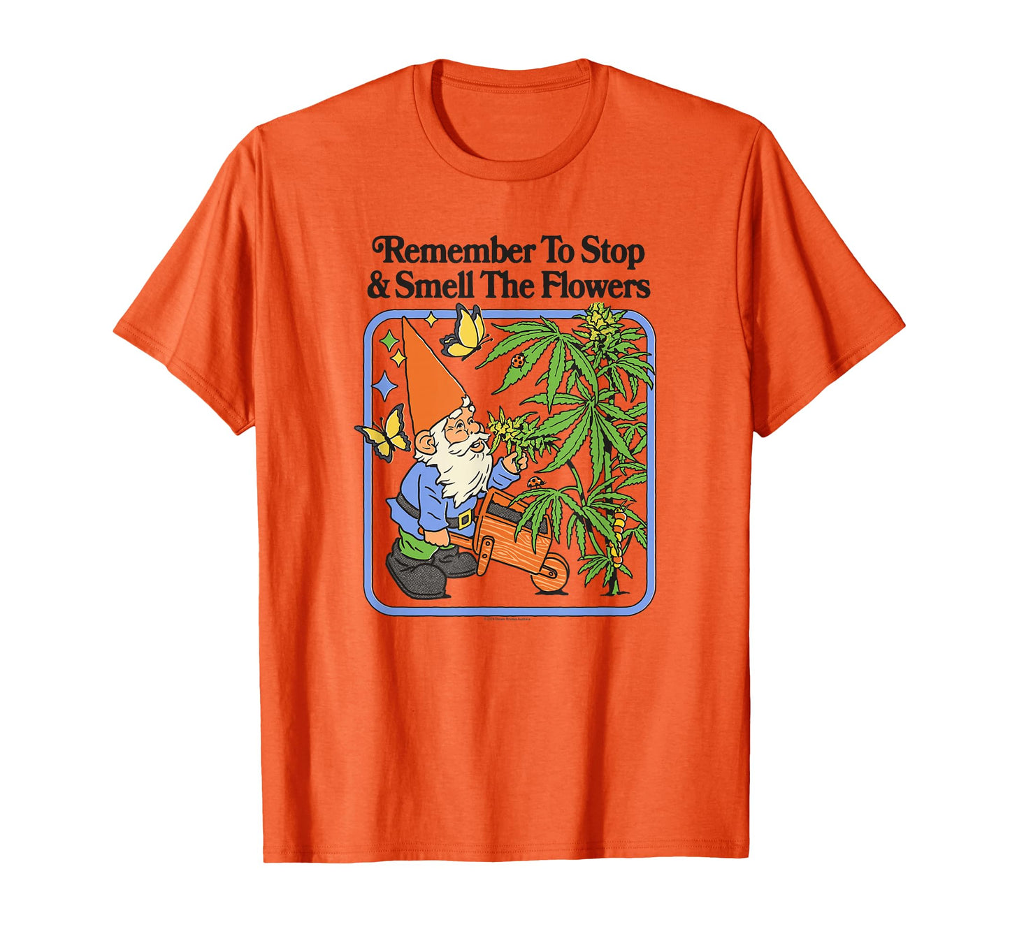 Steven Rhodes Remember to Stop & Smell Flowers Gnome Humor T-Shirt