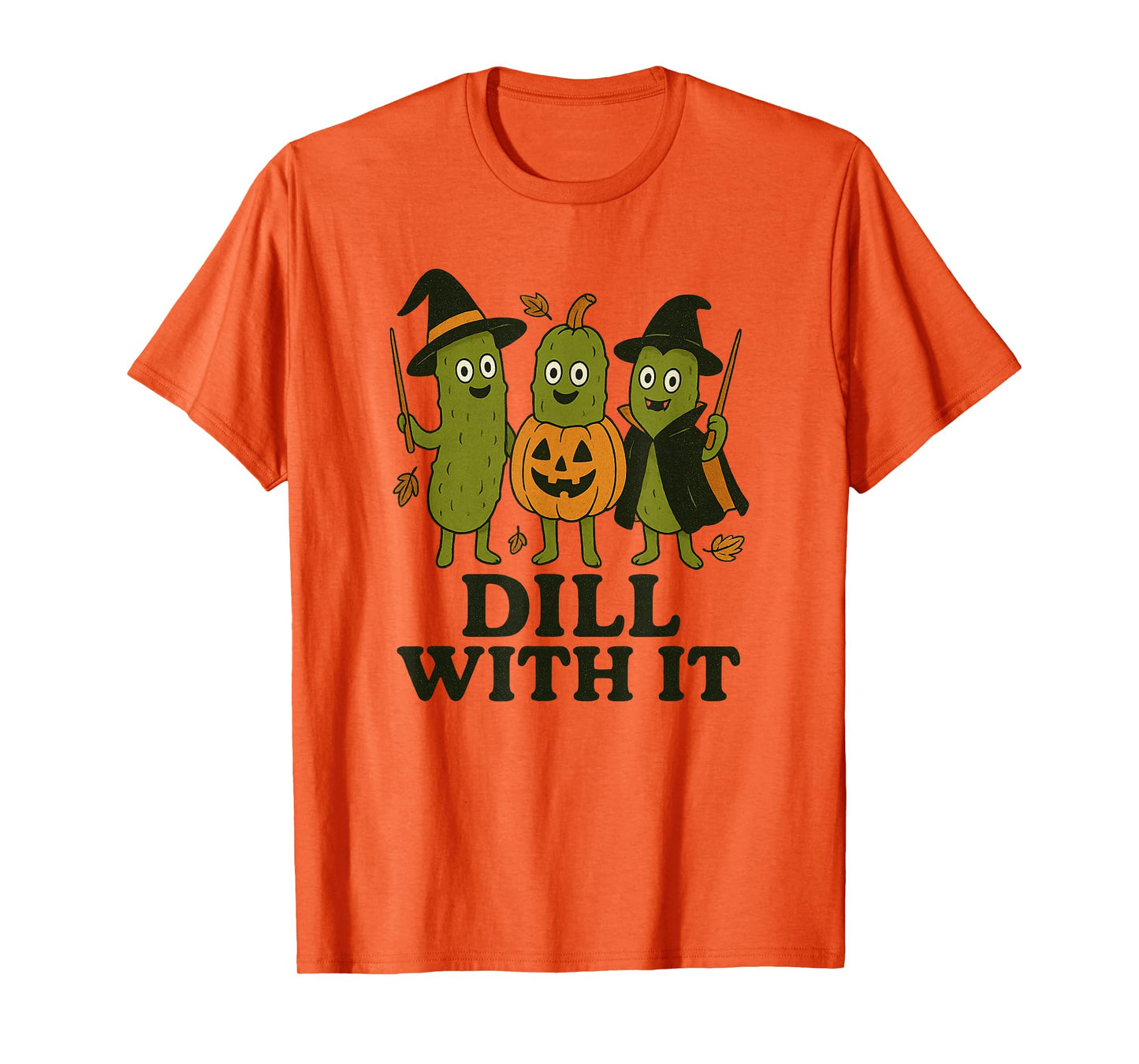 Dill with It Halloween Pickles Witches Pumpkin Spooky Pun T-Shirt
