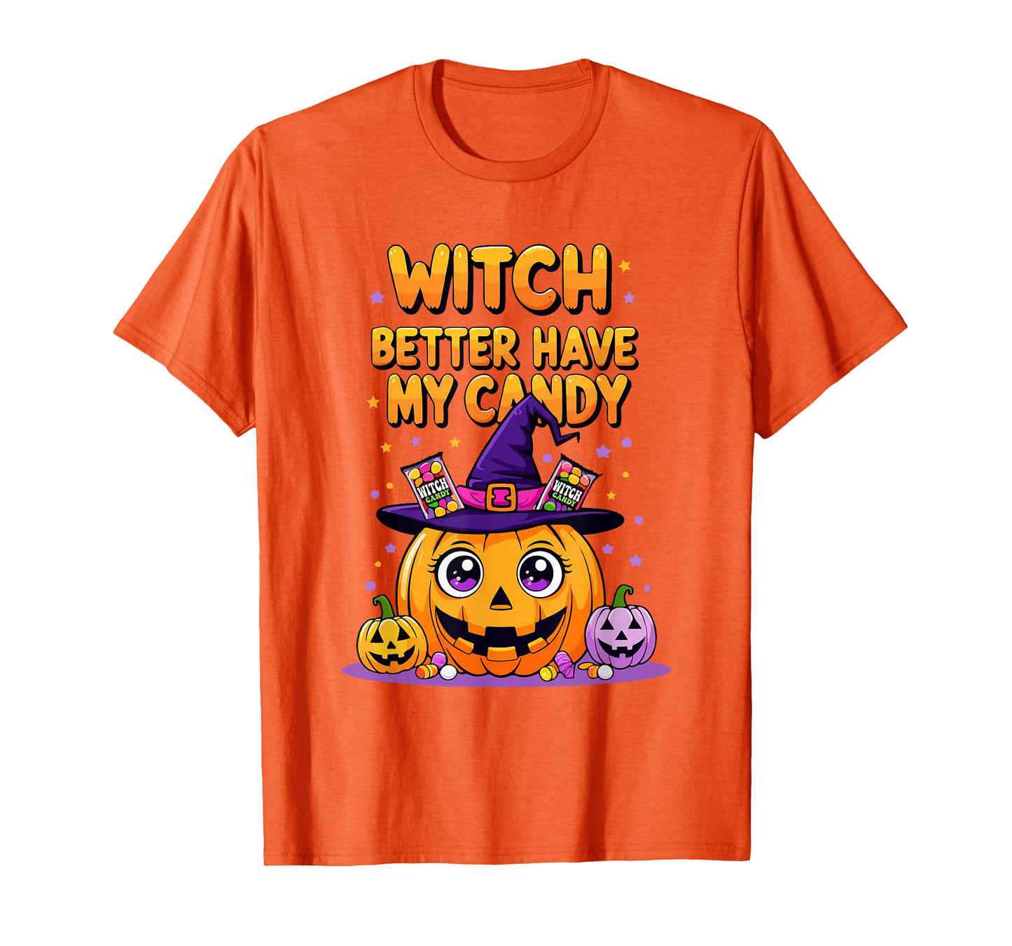Witch Better Have My Candy Halloween Cute Kawaii Pumpkin T-Shirt