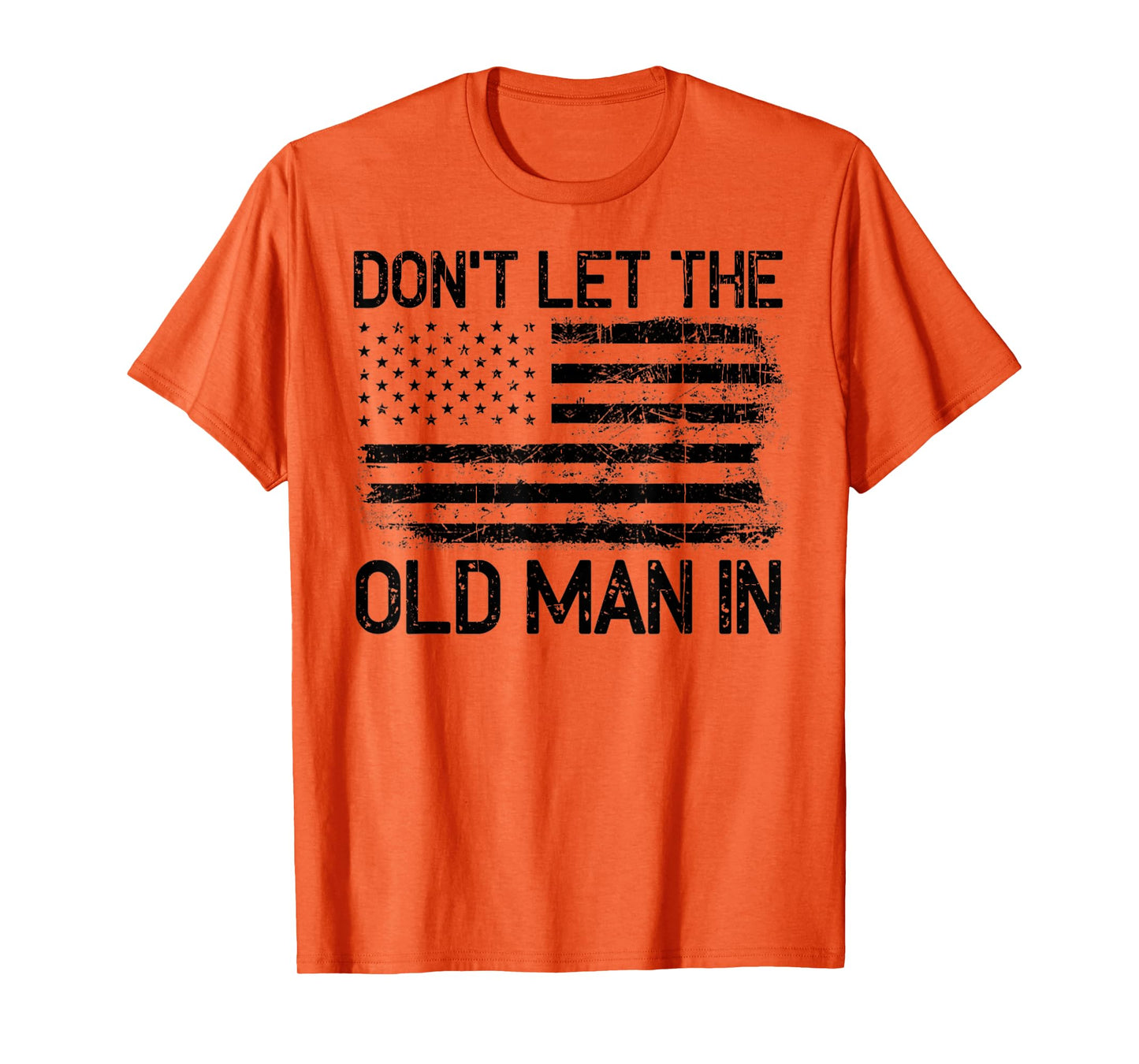 Vintage Don't Let The Old Man In - Don't Let The Old Man T-Shirt