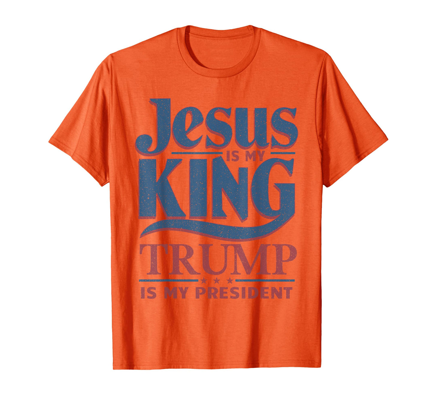 Jesus Is My King Trump Is My President T-Shirt