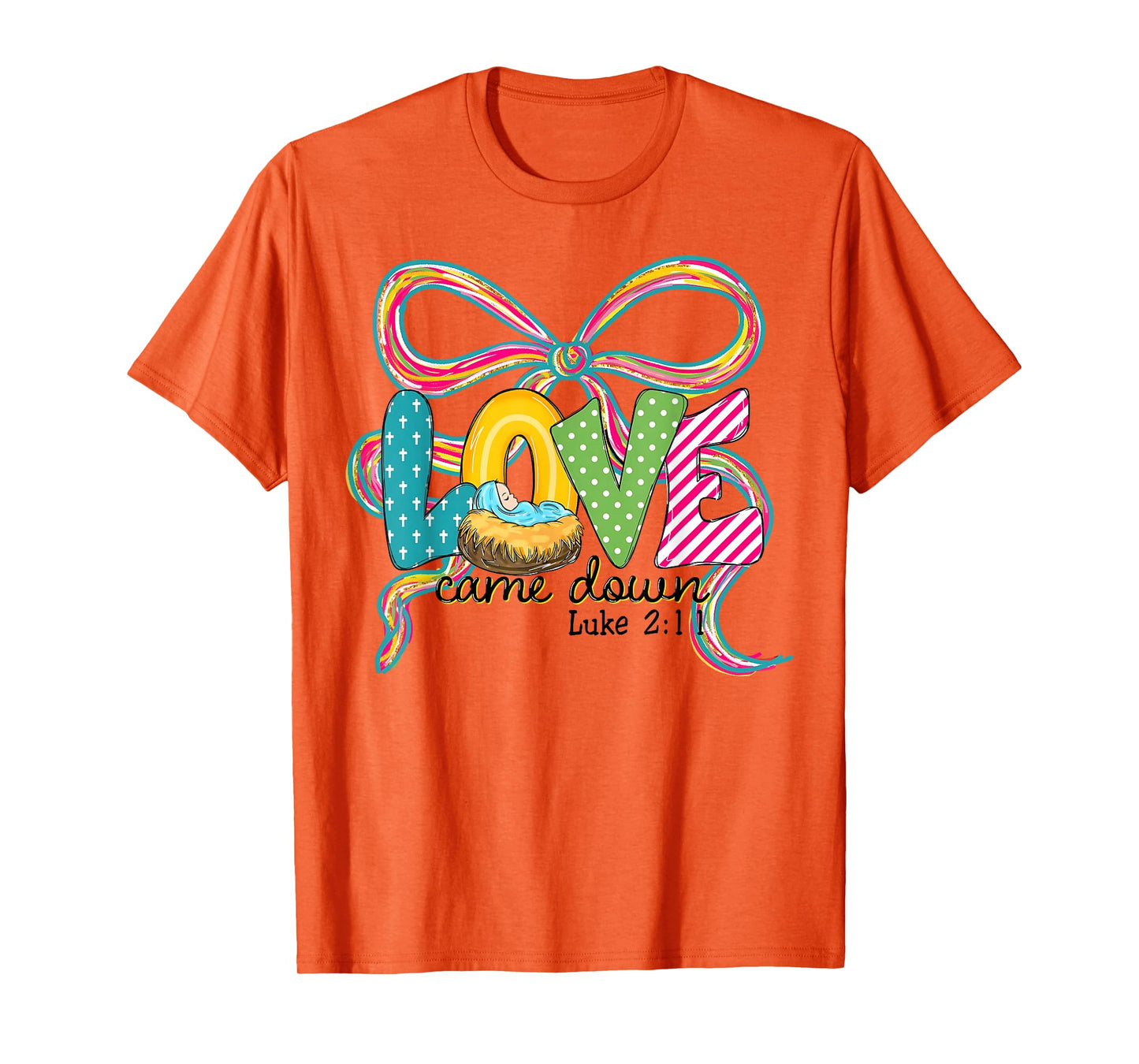 Love Came Down Luke 2:11 Merry Christmas Christian Jesus T-Shirt