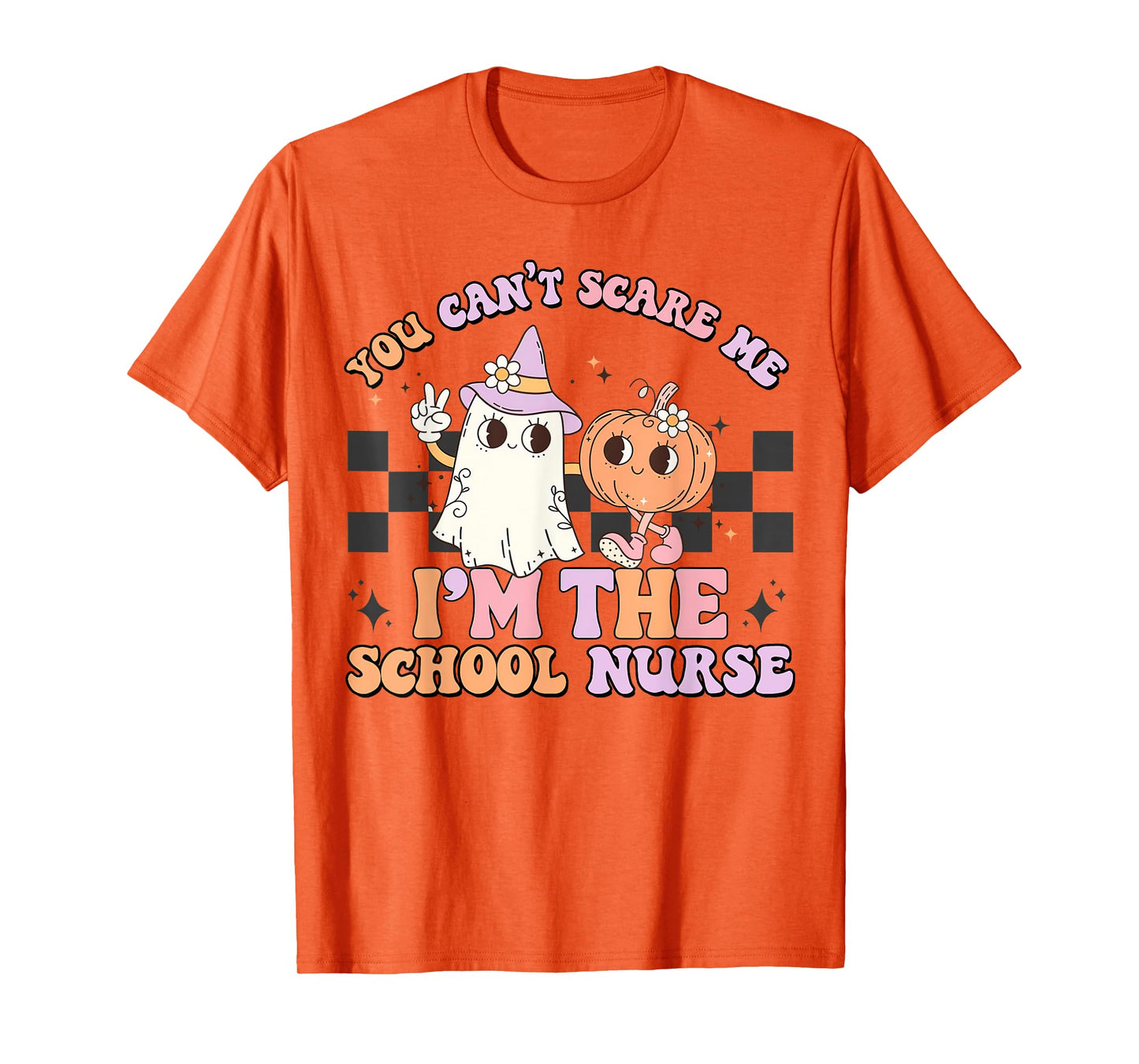 You Can't Scare Me I'm The School Nurse, Nurse Life T-Shirt