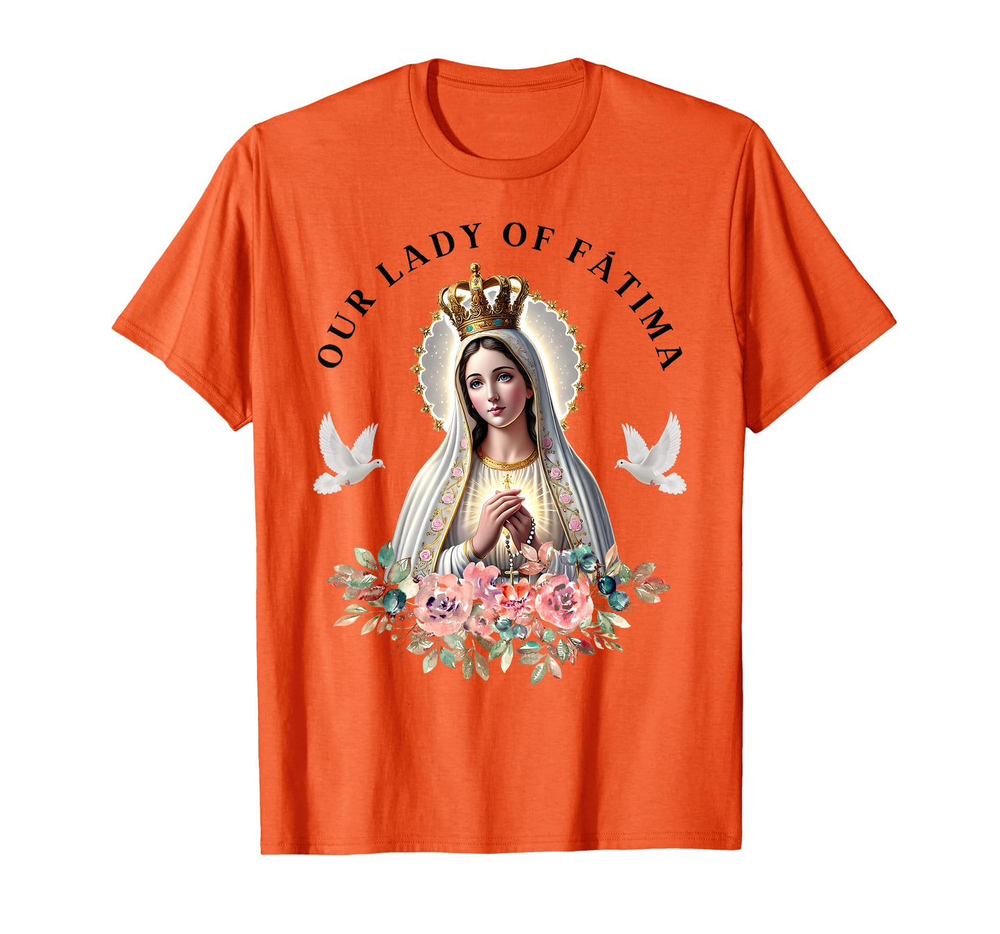 Our Lady of Fatima Mother Mary Saint Catholic for Women T-Shirt