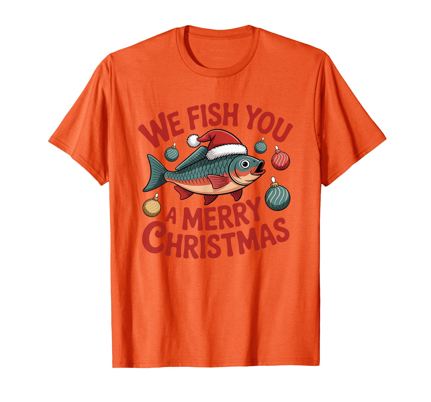 We Fish You A Merry Christmas Fishing Xmas Santa Hat T-Shirt