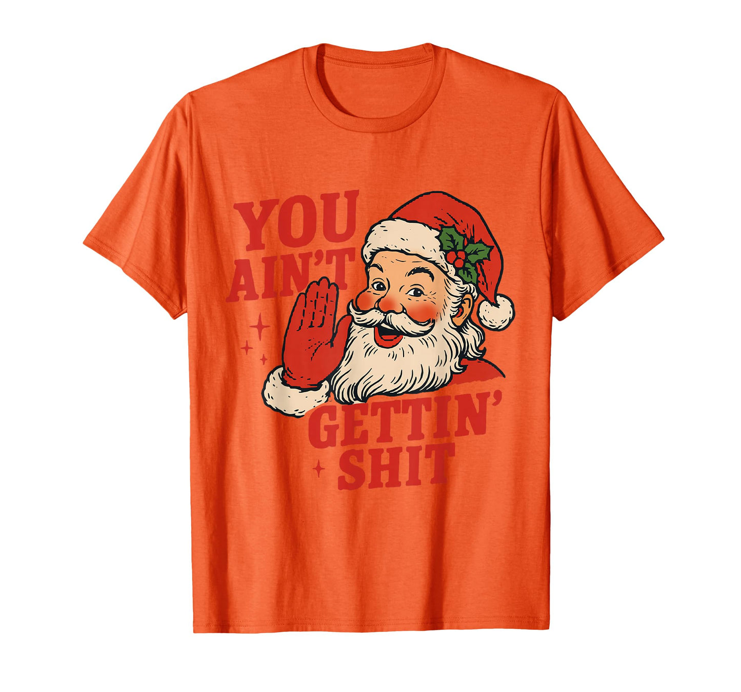 Vintage You Ain't Getting Shit Retro Santa Christmas Funny T-Shirt